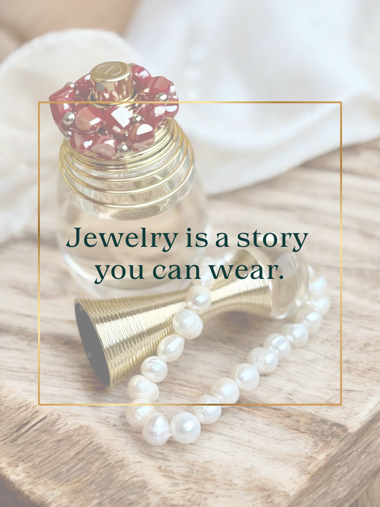 Jewelry Is a Story You Can Wear